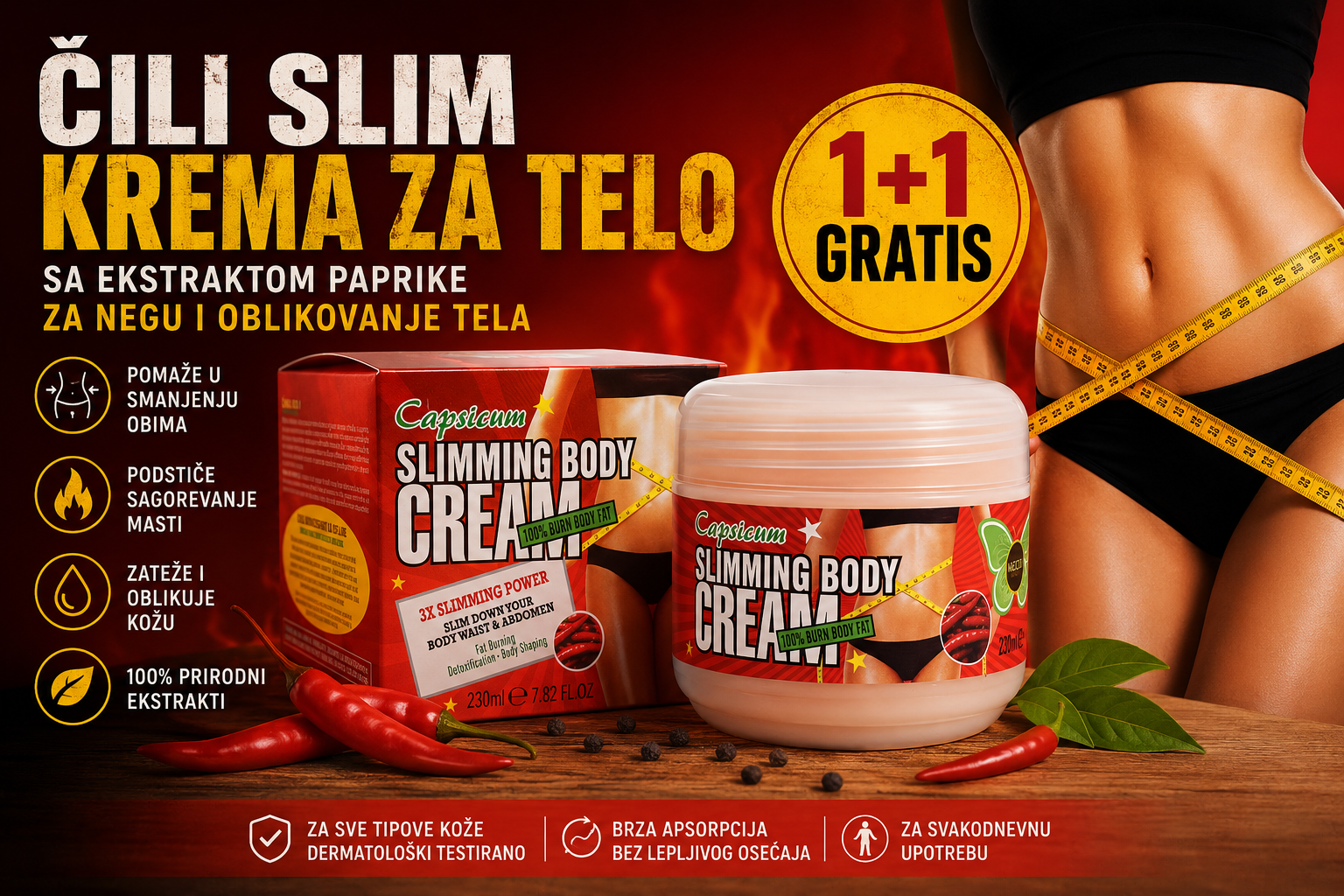 chili slim krema, čili slim krema, krema za telo, krema sa ekstraktom paprike, chili body cream, paprika krema, krema za negu tela, krema za oblikovanje tela, anticelulit krema, krema protiv celulita, krema za zatezanje kože, krema za masažu tela, body shaping cream, slimming cream, hot cream, termo krema za telo, krema za učvršćivanje kože, krema za negu kože, body care, beauty care, krema za žene, krema za mršavljenje, krema za oblikovanje figure, kozmetika za telo, preparati za telo, beauty proizvod, pre